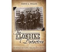 The Klondike Detective: Murder on King Solomon's Dome
