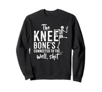 The Knee Bone Connected to The Well SH!t Amputee Sweatshirt