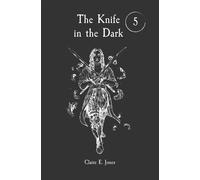 The Knife in the Dark Threads of Destiny, #5 - Claire E. Jones - Clairjoyance Publishing LLC - ebook (ePub) - Livre
