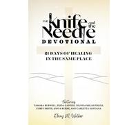 The Knife & The Needle Devotional: 21 Days of Healing in the Same Place