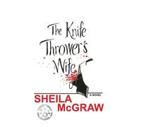 The Knife Thrower's Wife