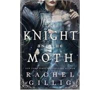 The knight and the moth Rachel Gillig (Auteur)