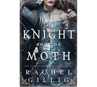 The knight and the moth - Rachel Gillig - Little Brown Libri - broché - Roman