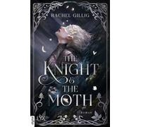 The Knight and the Moth Von der Bestseller-Autorin des millionenfach gelesenen TIKTOK-Hypes "One Dark Window" - Rachel Gillig - LYX.digital - ebook (ePub) - Livre