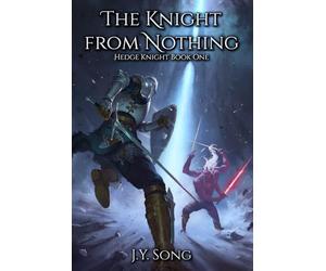 The Knight from Nothing: Hedge Knight Book One (An Epic Progression Fantasy Adventure)