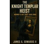 The Knight Templar Heist: Norway’s Art Theft Saga (1994)