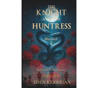 The Knight & The Huntress - Blutschach: Dark Urban Fantasy Romance, Romantic Mystery Thriller