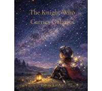 The Knight Who Carries Galaxies