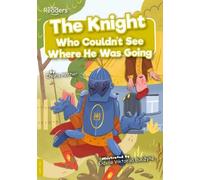 The Knight Who Couldn't See Where He Was Going