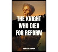 The Knight Who Died for Reform
