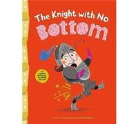 The Knight with No Bottom by Levina van Teunenbroek Levina van Teunenbroek (Auteur)