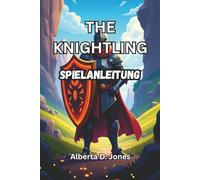THE KNIGHTLING SPIELANLEITUNG: Meistere Kampf-, Erkundungs-, Handwerks- und Endgame-Herausforderungen mit Leichtigkeit