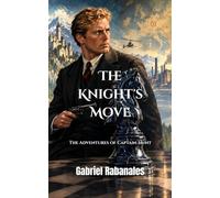 The Knight's Move: The Adventures of Captain Hunt
