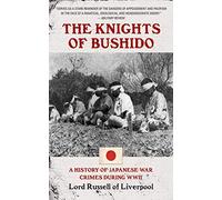The Knights of Bushido: A Short History of Japanese War Crimes During World War II
