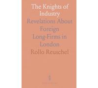 The Knights of Industry: Revelations About Foreign Long-Firms in London
