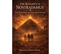 THE KNIGHTS OF NOSTRADAMUS II: The Pyramid of the Apocalypse