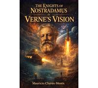 THE KNIGHTS OF NOSTRADAMUS IV: Verne's Vision