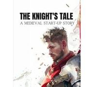 The Knights Tale A Medieval StartUp Story - Quill McLaughlin - Amazon Digital Services LLC KDP - Livre en Anglais Quill McLaughlinQuill McLaughlin (Auteur)