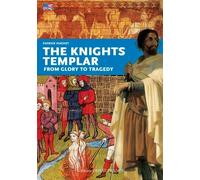 The Knights Templar from glory to tragedy