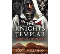 The Knights Templar: History & Mystery