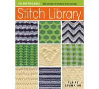Stitch Library: Over 200 Stitches for Knitters of All Abilities (The Knitter's