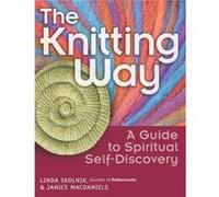 The Knitting Way by Linda SkolnikJanice MacDaniels Janice MacDaniels, Linda T. Sklonik (Auteur)