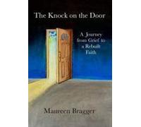 The Knock On The Door: A Journey From Grief To A Rebuilt Faith