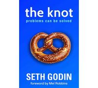 The Knot Problems Can Be Solved - Seth Godin - Authors Equity - ebook (ePub) - Livre