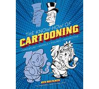 The Know-How of Cartooning: Caricature, Animals, Figures, Perspective