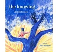 The Knowing by Ani DiFranco Ani DiFranco (Auteur)