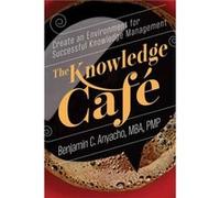 The Knowledge Cafe by Benjamin C. Anyacho Benjamin C. Anyacho (Auteur)