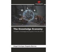 The Knowledge Economy: Innovation, knowledge and progress in the 21st century
