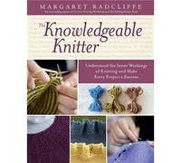 The Knowledgeable Knitter by Margaret Radcliffe Margaret Radcliffe, (Auteur)