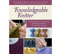 The Knowledgeable Knitter by Margaret Radcliffe Margaret Radcliffe, (Auteur)