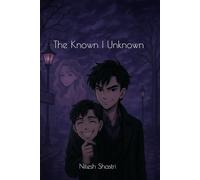 The Known | Unknown