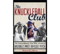 The Knuckleball Club by Richard A. Johnson Richard A. Johnson (Auteur)