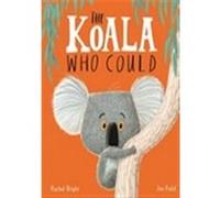 The koala who could Rachel Bright (Auteur), Jim Field (Illustration)