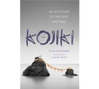 The Kojiki - no Yasumaro O - Columbia University Press - Livre en Anglais - Hardback no Yasumaro Ono Yasumaro O (Auteur)