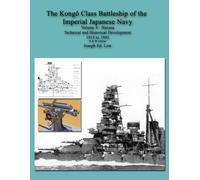 The Kongô Class Battleship of the Imperial Japanese Navy: Volume 4 - Haruna Technical and Historical Development 1915 to 1945, B&W Edition