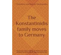 The Konstantinidis family moves to Germany: Practice your Greek by reading the fictional story of the Konstantinidis family, ideal for beginners (level A2-B1)
