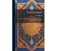 The Koran: Tr. From The Arabic, The Suras Arranged In Chronological Order, With Notes And Index