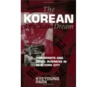 The Korean American Dream by Kyeyoung Park Kyeyoung Park (Auteur)