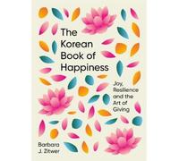 The Korean Book of Happiness: Joy, Resilience and the Art of Giving [Hardback]