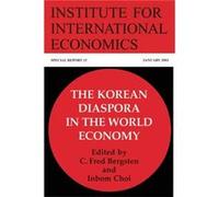 The Korean Diaspora in the World Economy by C. Fred Bergsten