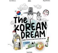 The Korean Dream Jake (Auteur), Inès Pollosson (Illustration), Magali Berthier (Illustration)