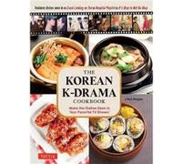 The Korean KDrama Cookbook by Choi Heejae Choi Heejae (Auteur)