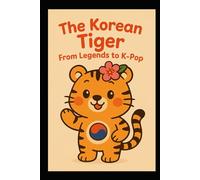 The Korean Tiger: From Legends to K-Pop
