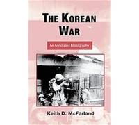 The Korean War, Routledge Research Guides to American Military Studies Keith Mcfarland (Auteur)
