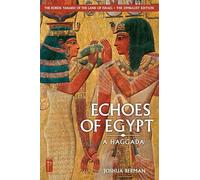 The Koren Tanakh of the Land of Israel: Echoes of Egypt: A Haggada