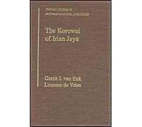 The Korowai Of Irian Jaya: Their Language In Its Cultural Context
